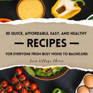 E-recipe book: 30 quick, easy, healthy, and affordable recipes